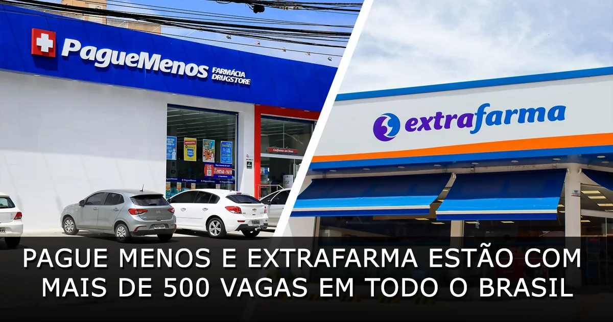 vagas no Pague Menos e Extrafarma