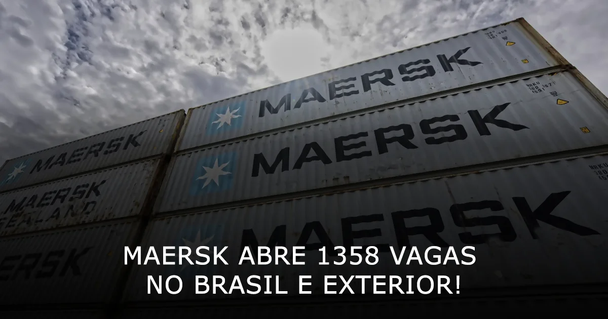 Maersk abre 1358 vagas no Brasil e Exterior