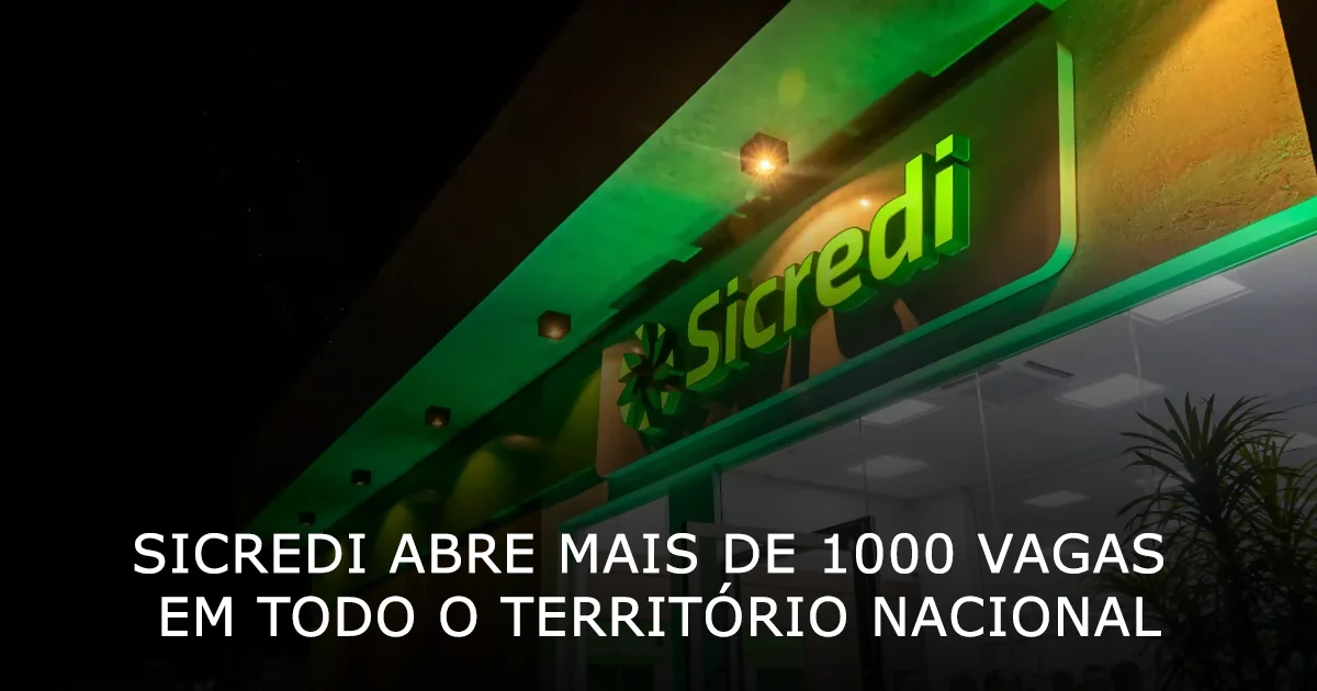 Sicredi abre mais de 1000 vagas em todo o território nacional