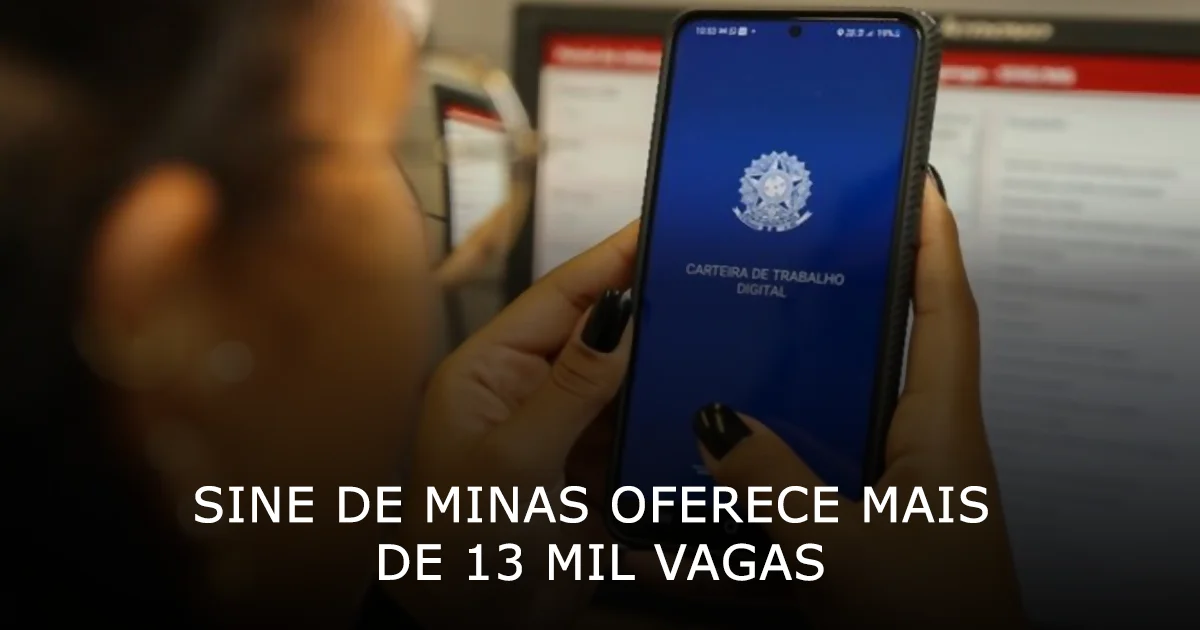 Sine de Minas oferece mais de 13 mil vagas