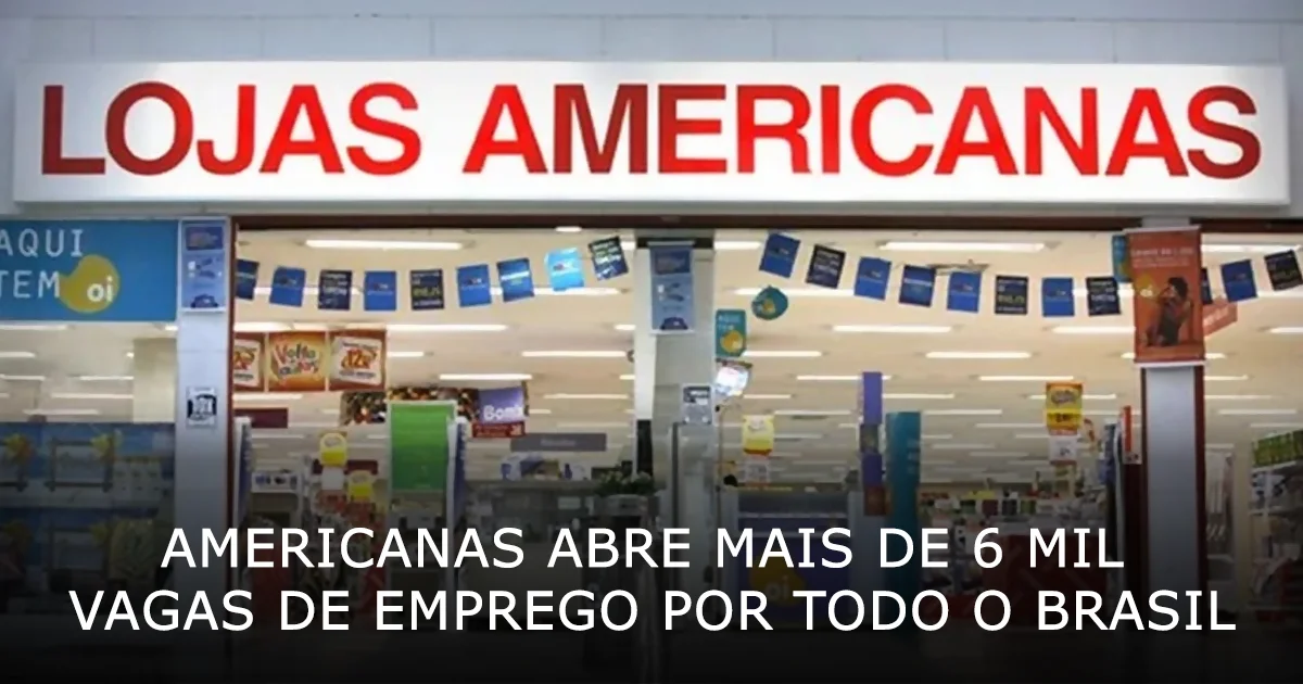 Americanas abre mais de 6 mil vagas de emprego por todo o Brasil