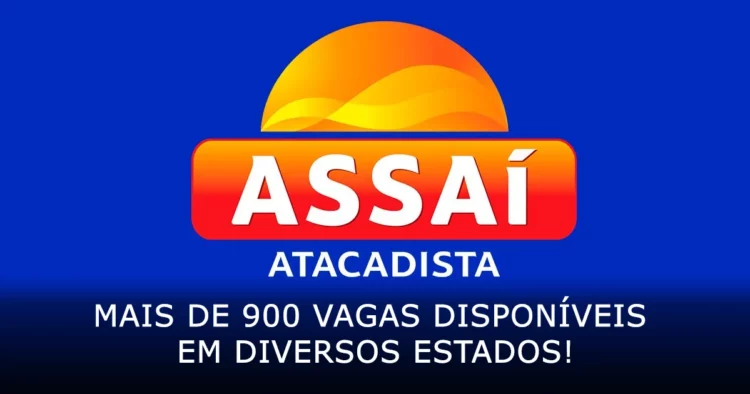 Assaí Atacadista esta com mais de 900 vagas disponíveis em diversos estados