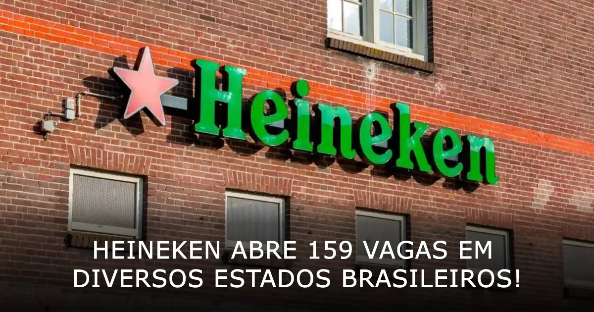 Heineken abre 159 vagas em diversos estados brasileiros