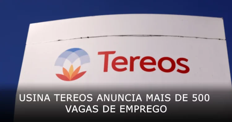 Usina Tereos anuncia mais de 500 vagas de emprego