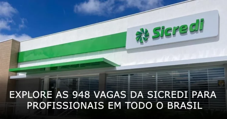 Explore as 948 vagas da Sicredi para profissionais em todo o Brasil