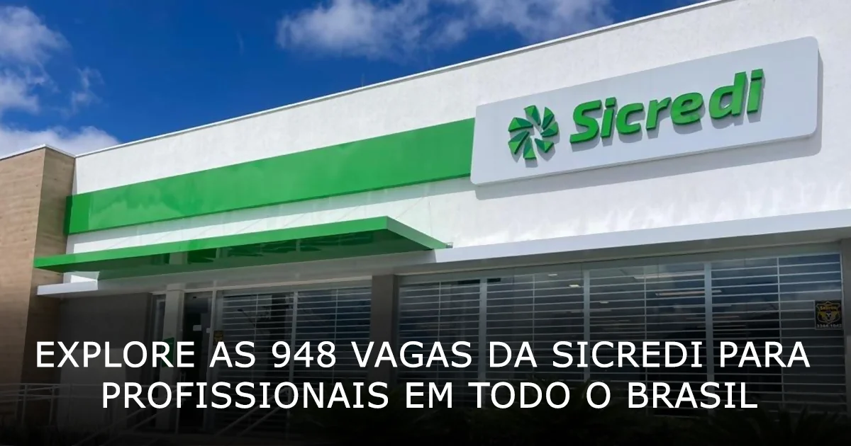 Explore as 948 vagas da Sicredi para profissionais em todo o Brasil