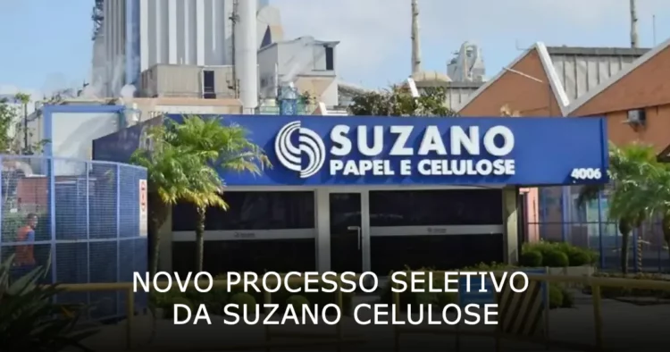 Novo processo seletivo da Suzano Celulose