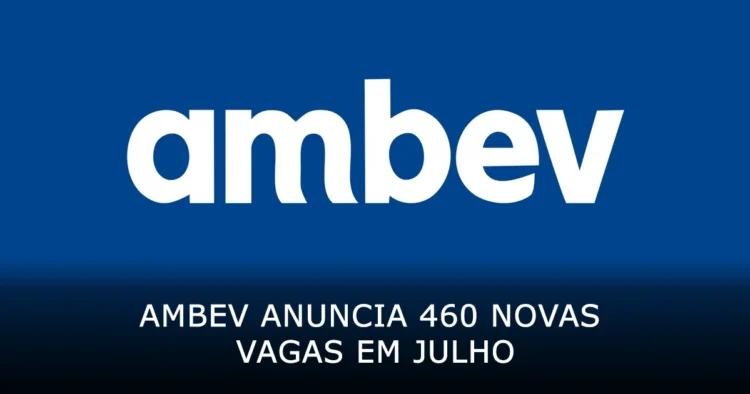 Ambev anuncia 460 novas vagas em Julho