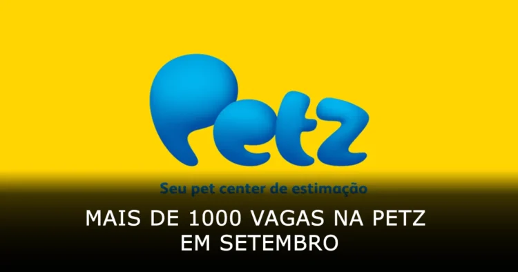 Mais de 1000 vagas disponíveis na Petz em setembro