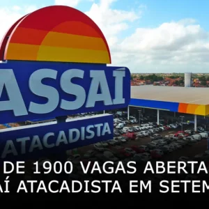 Mais de 1900 vagas abertas no Assaí Atacadista em setembro