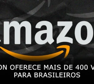 Amazon oferece mais de 400 vagas de emprego para brasileiros