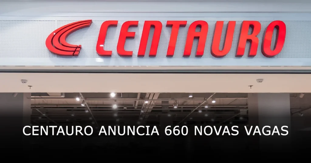 Centauro anuncia 660 novas vagas