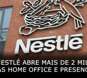 Nestlé abre mais de 2 mil vagas home office e presenciais em outubro