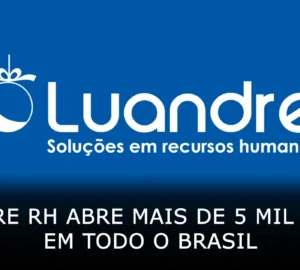 Luandre RH abre mais de 5 mil vagas de emprego em todo o Brasil