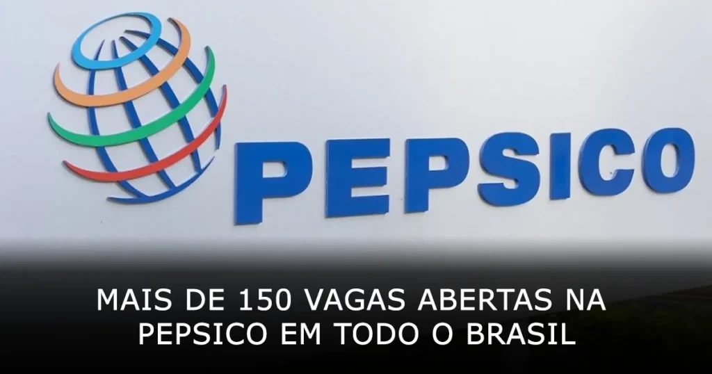 Mais de 150 vagas abertas na PepsiCo em todo o Brasil