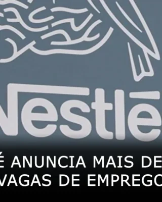 Nestlé anuncia mais de 2 mil vagas de emprego