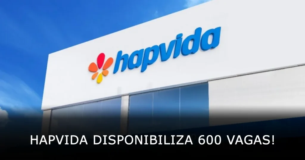 Hapvida disponibiliza 600 vagas