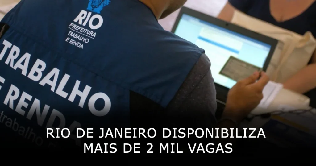 Rio de Janeiro disponibiliza mais de 2 mil oportunidades de trabalho