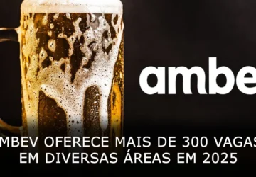 Ambev oferece mais de 300 vagas de emprego em diversas áreas