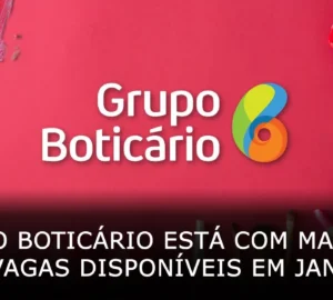 Grupo Boticário está com mais de 180 vagas disponíveis em Janeiro de 2025