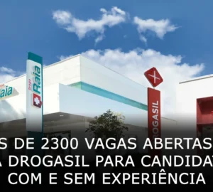 Mais de 2300 vagas abertas na Raia Drogasil para candidatos com e sem experiência