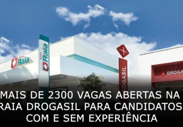 Mais de 2300 vagas abertas na Raia Drogasil para candidatos com e sem experiência