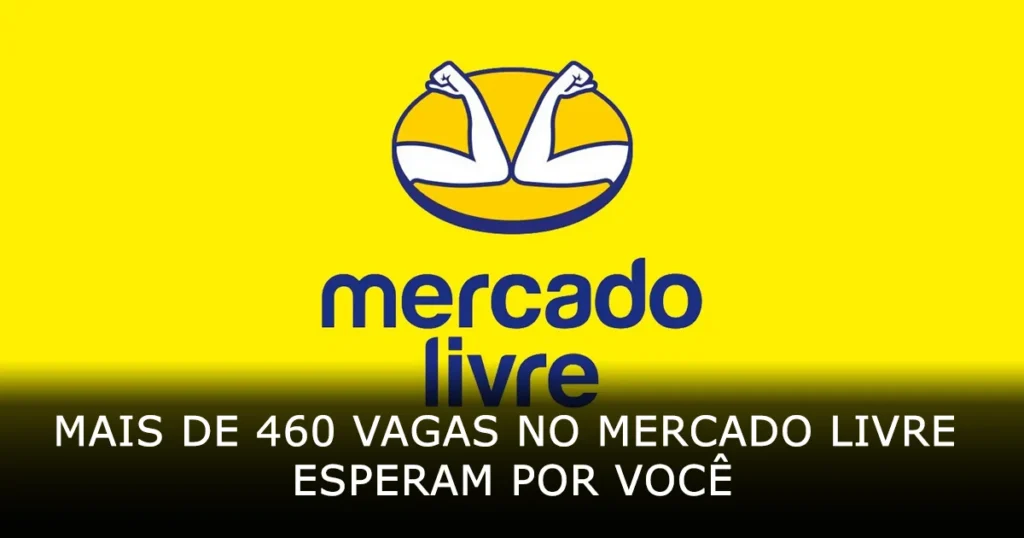 Mais de 460 vagas no Mercado Livre esperam por você