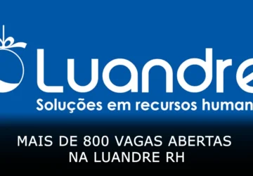 Mais de 800 vagas abertas na Luandre RH