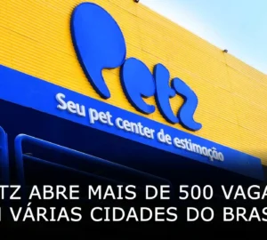 Petz abre mais de 500 vagas de trabalho em várias cidades do Brasil