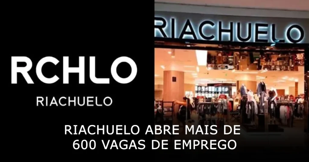 Riachuelo abre mais de 600 vagas de emprego com oportunidades para todos os níveis de escolaridade