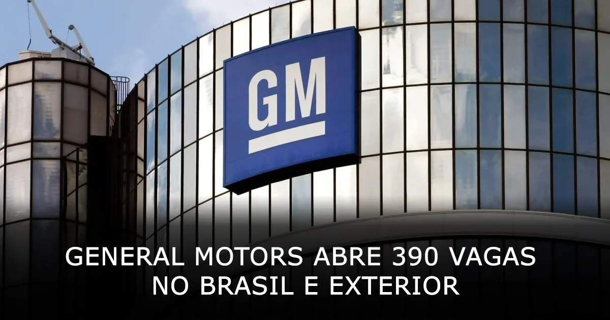 General Motors abre 390 vagas de emprego no Brasil e exterior