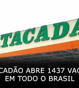 Atacadão abre 1437 vagas de emprego em todo o Brasil