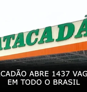 Atacadão abre 1437 vagas de emprego em todo o Brasil
