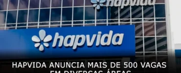 Hapvida anuncia mais de 500 vagas de emprego em diversas áreas