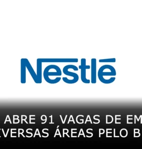 Nestlé abre 91 vagas de emprego em diversas áreas pelo Brasil