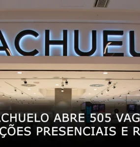 Riachuelo abre 505 vagas com opções presenciais e remotas