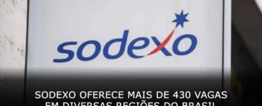 Sodexo oferece mais de 430 vagas de emprego em diversas regiões do Brasil