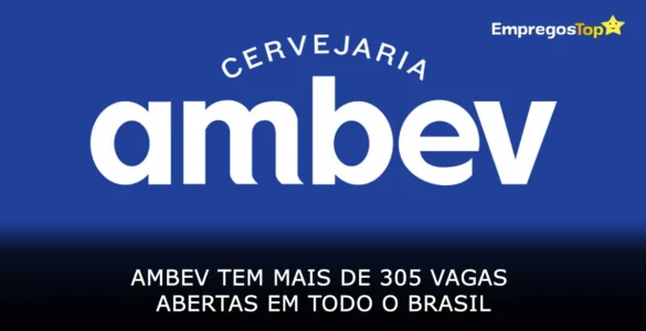 Ambev tem mais de 305 vagas abertas em todo o Brasil