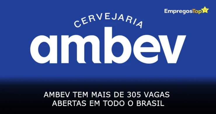 Ambev tem mais de 305 vagas abertas em todo o Brasil