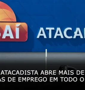 Assaí Atacadista abre mais de 2 mil vagas de emprego em todo o país