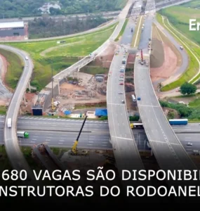 Mais de 680 vagas são disponibilizadas por construtoras do Rodoanel Norte na Grande São Paulo