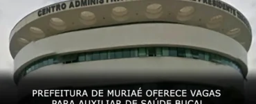 Prefeitura de Muriaé oferece vagas para auxiliar de saúde bucal