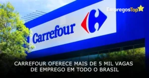 Carrefour oferece mais de 5 mil vagas de emprego em todo o Brasil