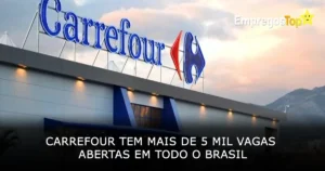 Carrefour tem mais de 5 mil vagas abertas em todo o Brasil