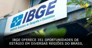 IBGE oferece 351 oportunidades de estágio em diversas regiões do Brasil