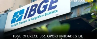 IBGE oferece 351 oportunidades de estágio em diversas regiões do Brasil