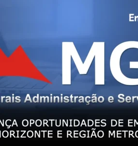 MGS lança oportunidades de emprego em Belo Horizonte e Região Metropolitana