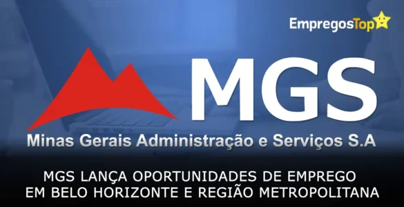 MGS lança oportunidades de emprego em Belo Horizonte e Região Metropolitana