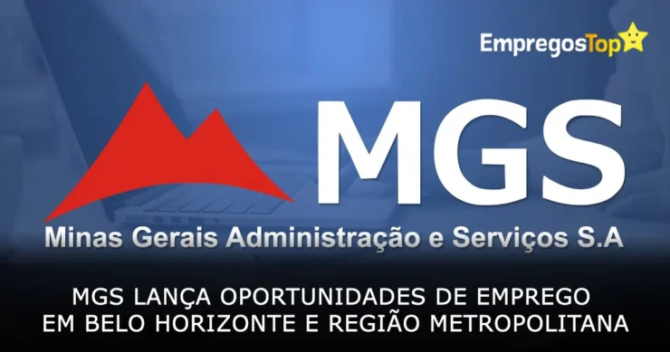MGS lança oportunidades de emprego em Belo Horizonte e Região Metropolitana