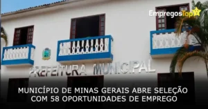 Município de Minas Gerais abre seleção com 58 oportunidades de emprego